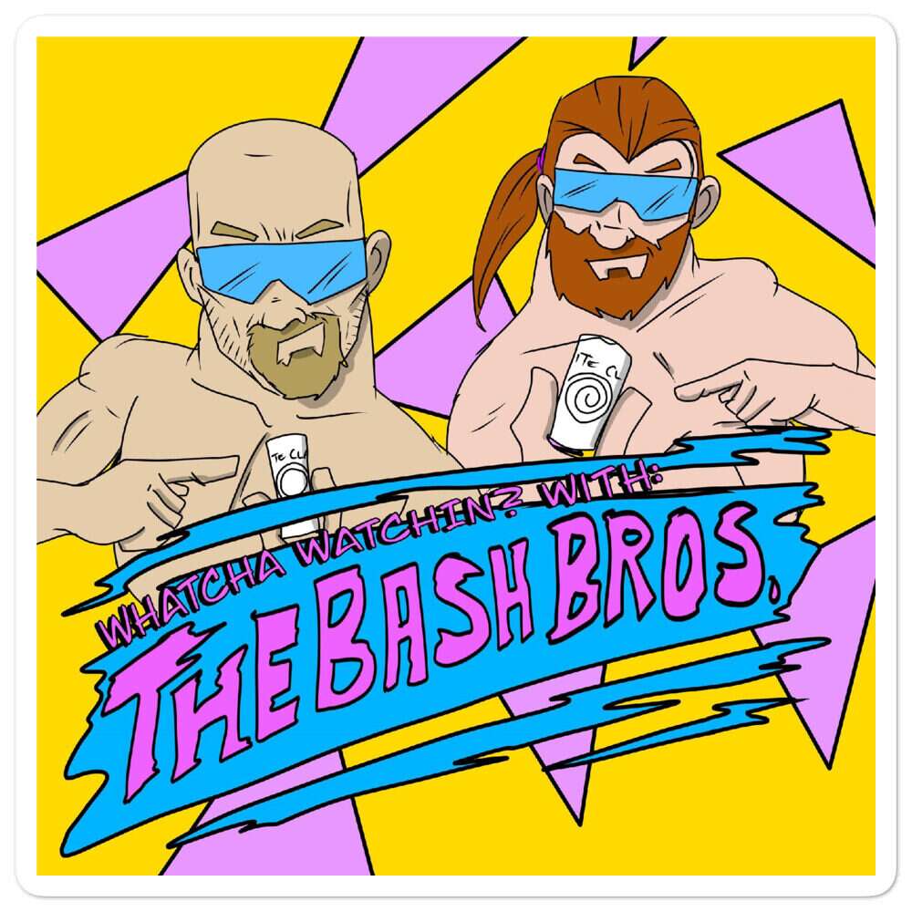 Whatcha Watchin? With The Bash Bros “Whatcha Watchin?” Bubble-free stickers