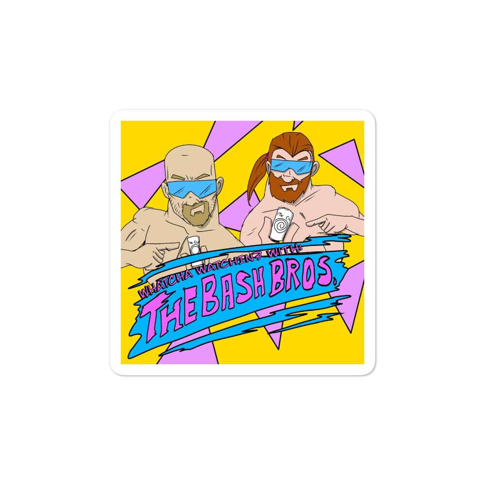 Whatcha Watchin? With The Bash Bros “Whatcha Watchin?” Bubble-free stickers