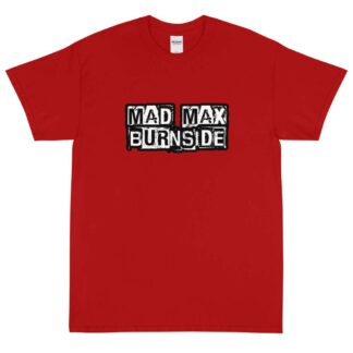 Max Burnside "Mad Max" Short Sleeve Unisex T-Shirt