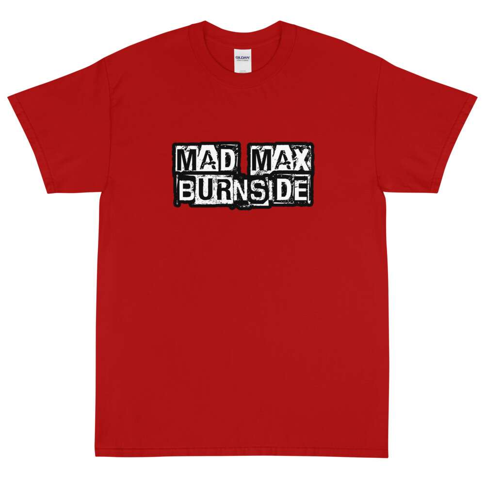Max Burnside "Mad Max" Short Sleeve Unisex T-Shirt