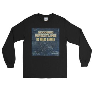 GoodBad Wrestling: No Holds Barred "Old School Logo" Unisex Long Sleeve Shirt