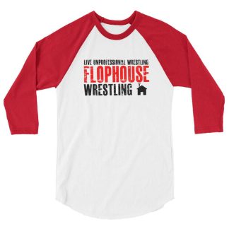 Flophouse Wrestling "Unprofessional Wrestling" 3/4 sleeve raglan shirt