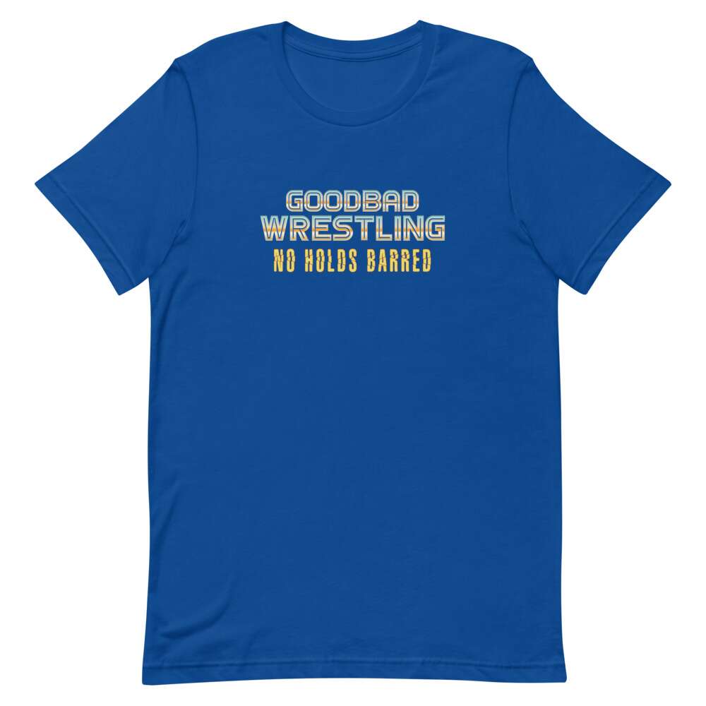 GoodBad Wrestling: No Holds Barred "Show Name" Short-Sleeve Unisex T-Shirt