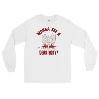 Zodiak "Wanna See a Dead Body?" Unisex Long Sleeve Shirt