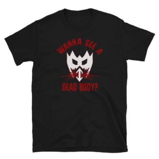 Zodiak "Wanna See a Dead Body?" Short-Sleeve Unisex T-Shirt