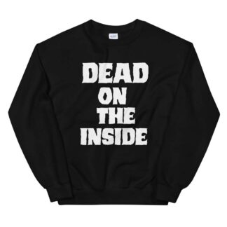 The Carver of Cutters Alley "Dead Inside" Unisex Sweatshirt