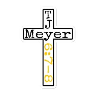 TJ Meyer "Meyer 6:7-8" Bubble-free stickers