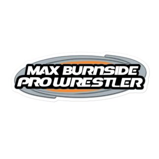 Max Burnside "Max Burnside Pro Wrestler" Bubble-free stickers