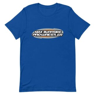 Max Burnside "Max Burnside Pro Wrestler" Short-Sleeve Unisex T-Shirt