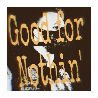 TJ Meyer "Good For Nothin" Bubble-free stickers