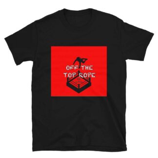 Off The Top Rope "Off The Top Rope" Short-Sleeve Unisex T-Shirt