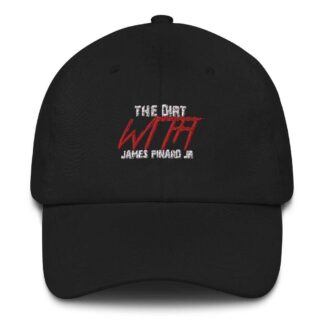 The Pro Wrestling Shoot "The Dirt with James Pinard Jr" Dad hat