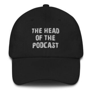 The Pro Wrestling Shoot "Head of the Podcast" Dad hat