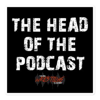 The Pro Wrestling Shoot "Head of the Podcast" Bubble-free stickers