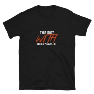 The Pro Wrestling Shoot "The Dirt with James Pinard Jr" Short-Sleeve Unisex T-Shirt