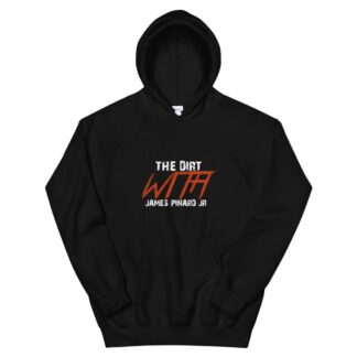 The Pro Wrestling Shoot "The Dirt with James Pinard Jr" Unisex Hoodie