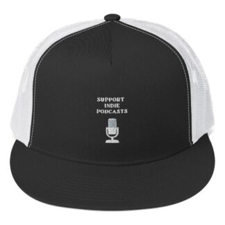 Bury the Gimmick "Support Indie Podcasts" Trucker Cap