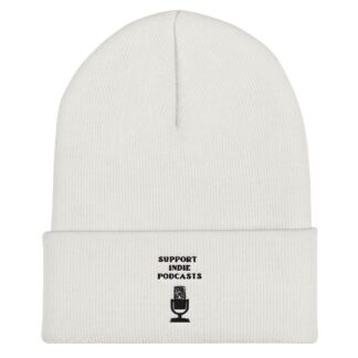 Bury the Gimmick "Support Indie Podcasts" Cuffed Beanie