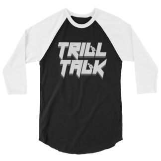 The Pro Wrestling Shoot "Trill Talk" 3/4 sleeve raglan shirt