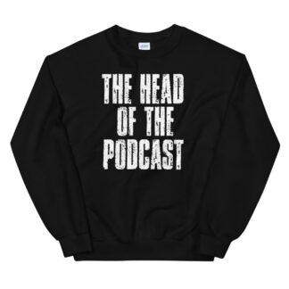 The Pro Wrestling Shoot "Head of the Podcast V2" Unisex Sweatshirt