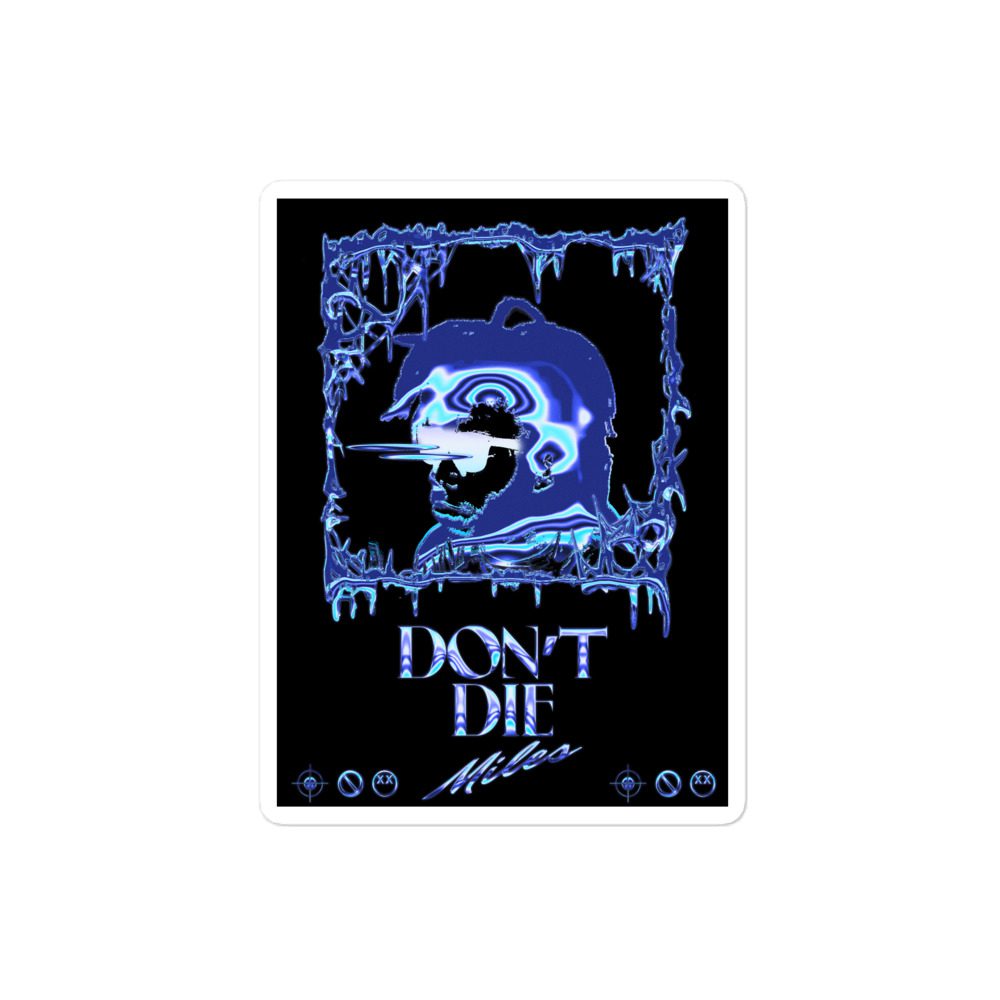 Don’t Die Miles "Ice Water (made by: Riley @parkinatowzone)" Bubble-free stickers