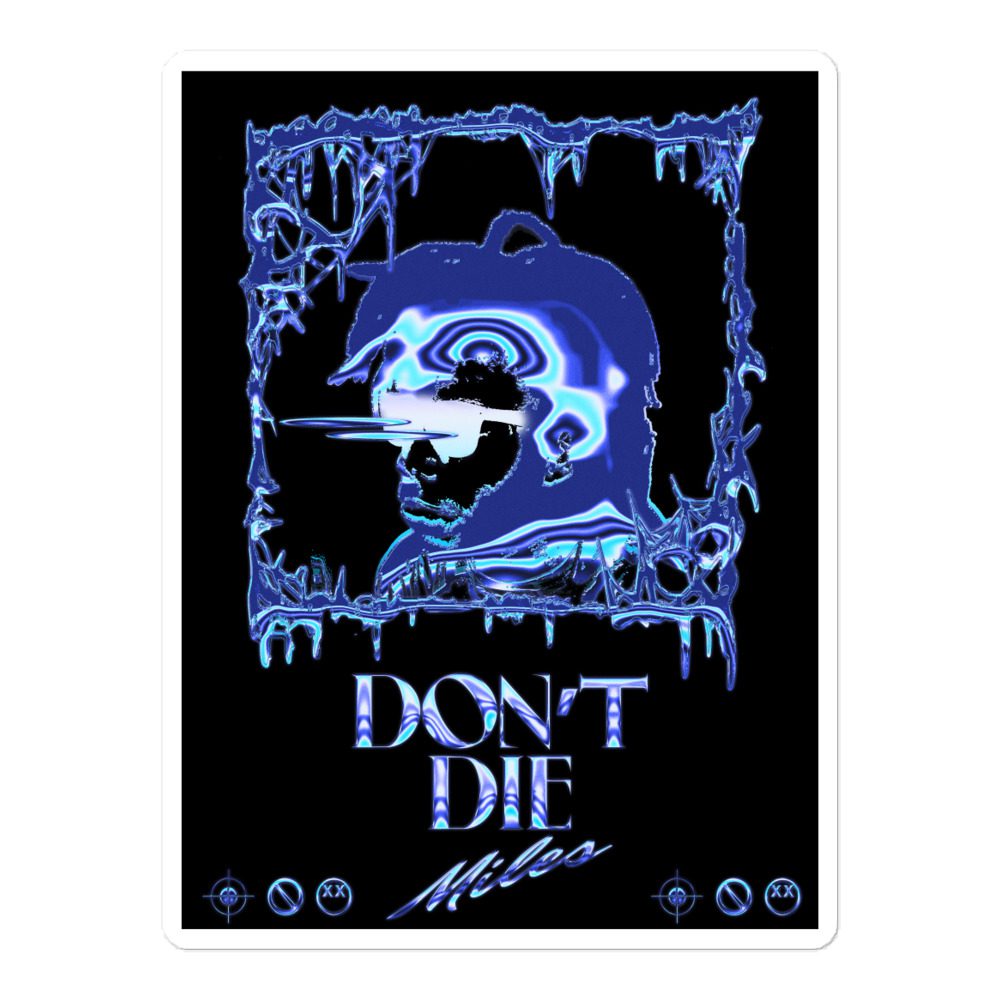 Don’t Die Miles "Ice Water (made by: Riley @parkinatowzone)" Bubble-free stickers