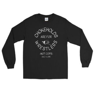 Sazzy Boatright "Chokeholds are for Wrestlers" Unisex Long Sleeve Shirt