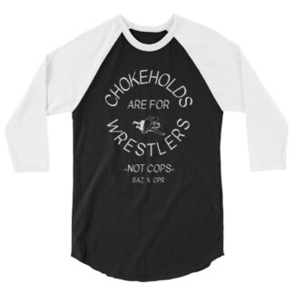 Sazzy Boatright "Chokeholds are for Wrestlers" 3/4 sleeve raglan shirt