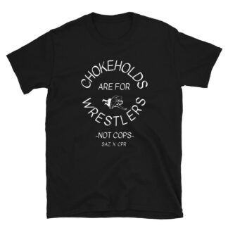 Sazzy Boatright "Chokeholds are for Wrestlers" Short-Sleeve Unisex T-Shirt