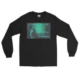 Corey Kerr "Victory or Valhalla" Long Sleeve Shirt