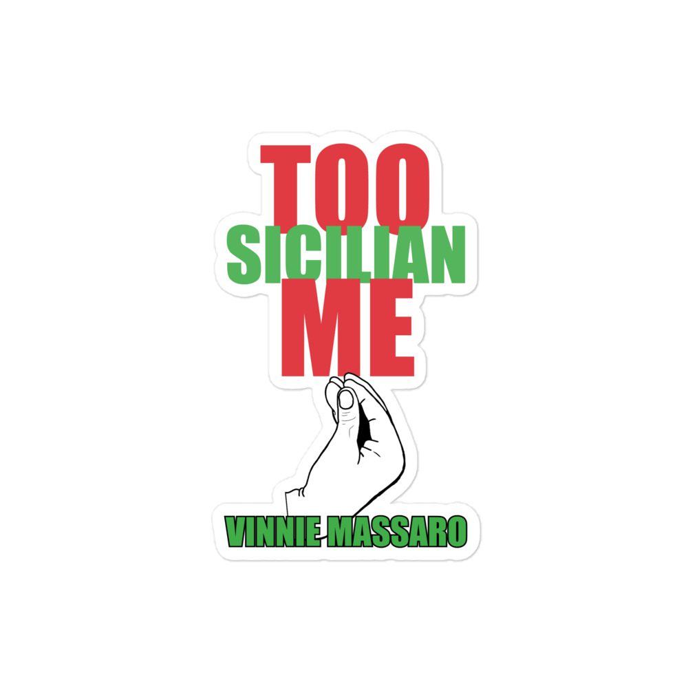 Vinnie Massaro "Too Sicilian" Bubble-free stickers