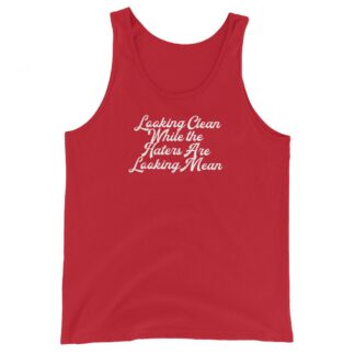 Nasty Leroy "Looking Clean While the Haters Looking Mean" Unisex Tank Top