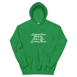 Nasty Leroy "Looking Clean While the Haters Looking Mean" Unisex Hoodie