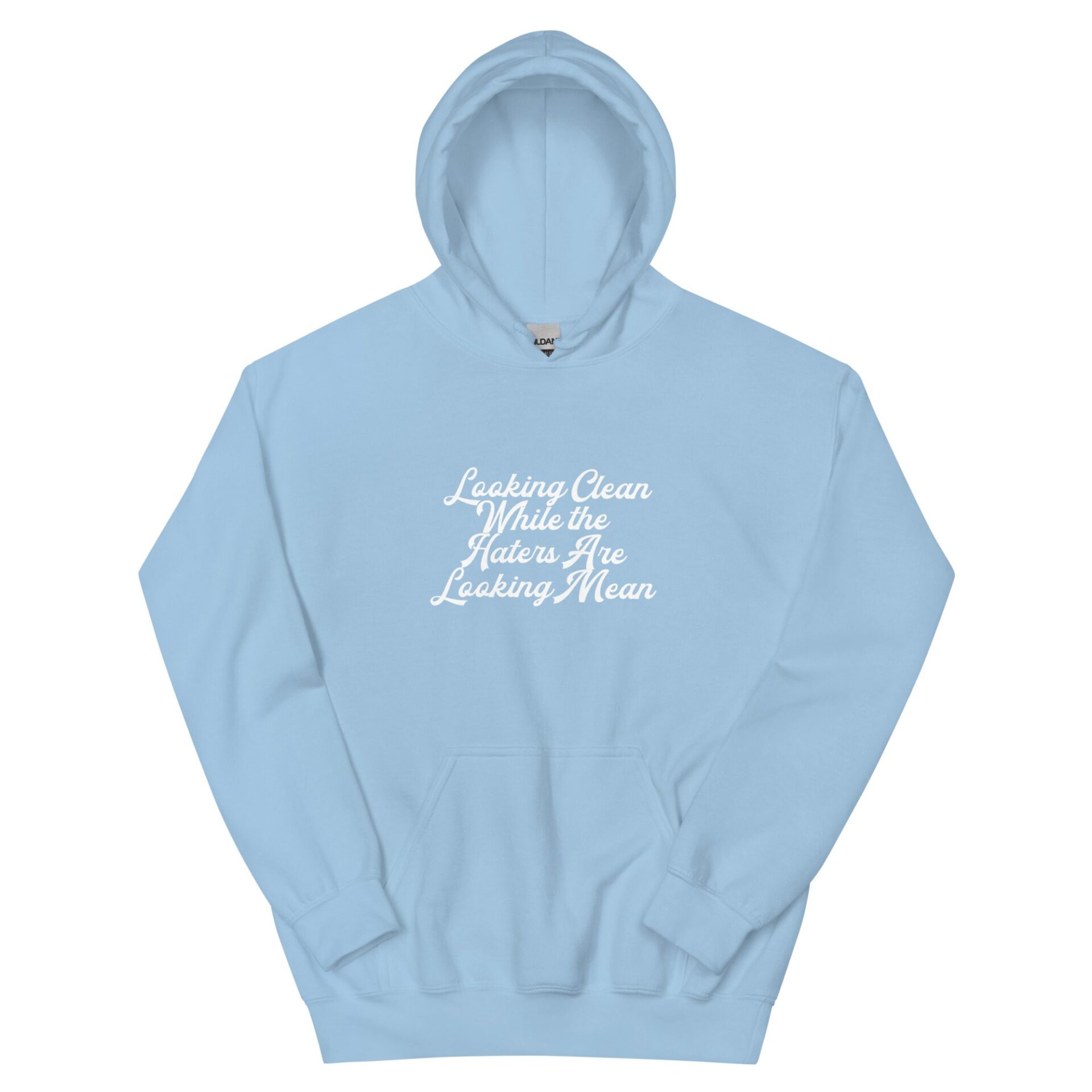 Nasty Leroy "Looking Clean While the Haters Looking Mean" Unisex Hoodie
