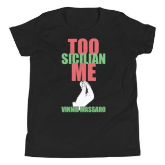 Vinnie Massaro "Too Sicilian" Youth Short Sleeve T-Shirt