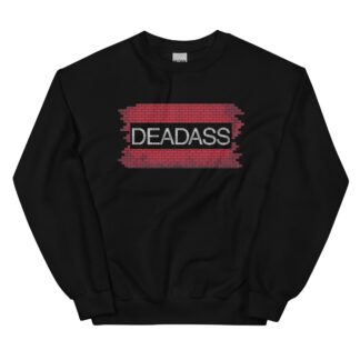 Shotgun Adams "Last Stop - Deadass" Unisex Sweatshirt