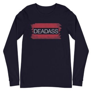 Shotgun Adams "Last Stop - Deadass" Unisex Long Sleeve Shirt