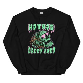 HOT ROD DADDY ANDY "LIQUID DEEEEEATH DADDY" Unisex Sweatshirt