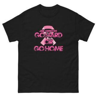 Jon Scrutch "Go Hard Or Go Home (Breast Cancer Awareness)" Short Sleeve Unisex t-shirt