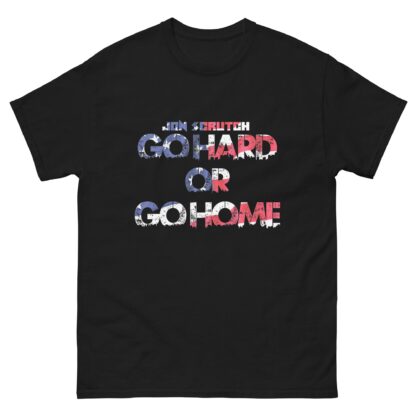 Jon Scrutch "Go Hard Or Go Home (U.S.A.)" Short Sleeve Unisex t-shirt
