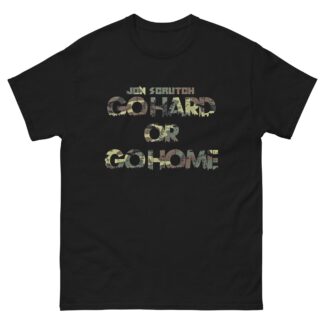 Jon Scrutch "Go Hard Or Go Home (Camouflage)" Short Sleeve Unisex t-shirt