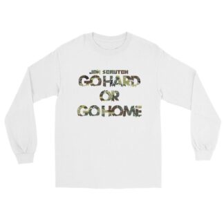 Jon Scrutch "Go Hard Or Go Home (Camouflage)" Unisex Long Sleeve Shirt