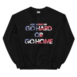 Jon Scrutch "Go Hard Or Go Home (U.S.A.)" Unisex Sweatshirt