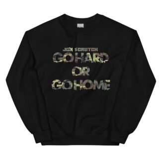 Jon Scrutch "Go Hard Or Go Home (Camouflage)" Unisex Sweatshirt