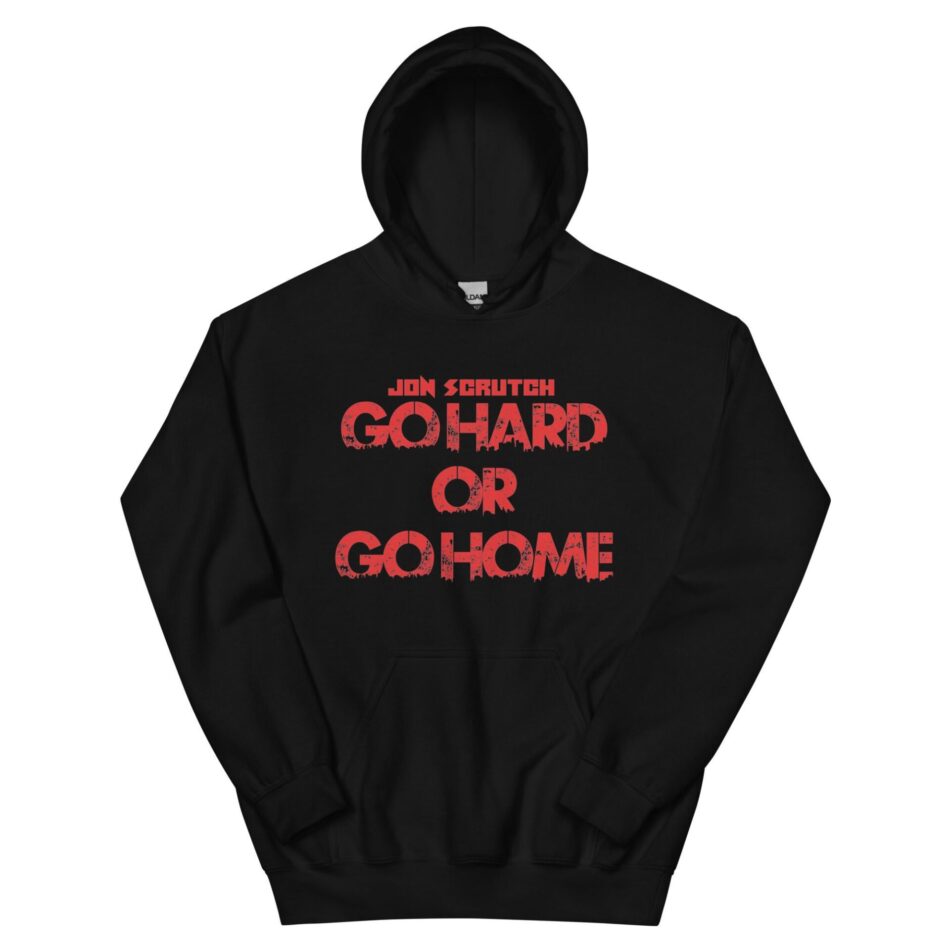 Jon Scrutch "Go Hard Or Go Home (Red)" Unisex Hoodie