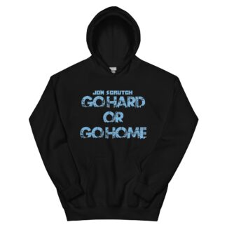 Jon Scrutch "Go Hard Or Go Home (Blue)" Unisex Hoodie