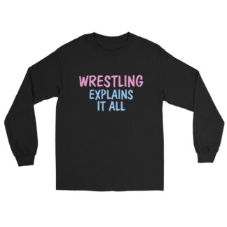 Occupy Pro Wrestling, LLC "Wrestling Explains It All" Unisex Long Sleeve Shirt