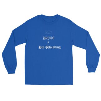The Bruisers "Sex, Drugs, Pro Wrestling" Long Sleeve Shirt