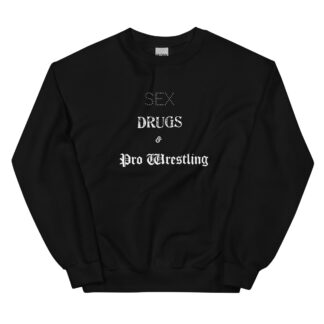 The Bruisers "Sex, Drugs, Pro Wrestling" Unisex Sweatshirt