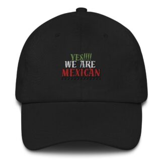 Vampyre Diago Diablo "Yes!! We are Mexican" Dad hat